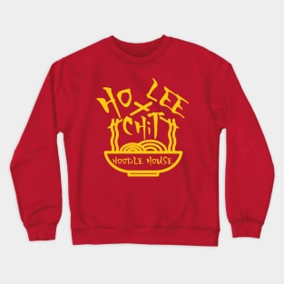 Ho Lee Chit Noodle House Parody Crewneck Sweatshirt